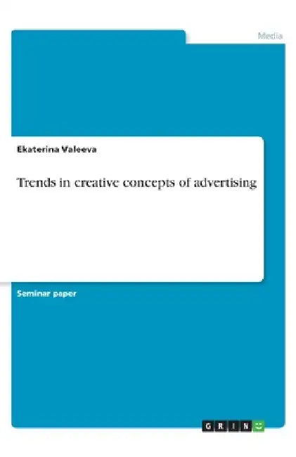 Trends in creative concepts of advertising by Ekaterina Valeeva