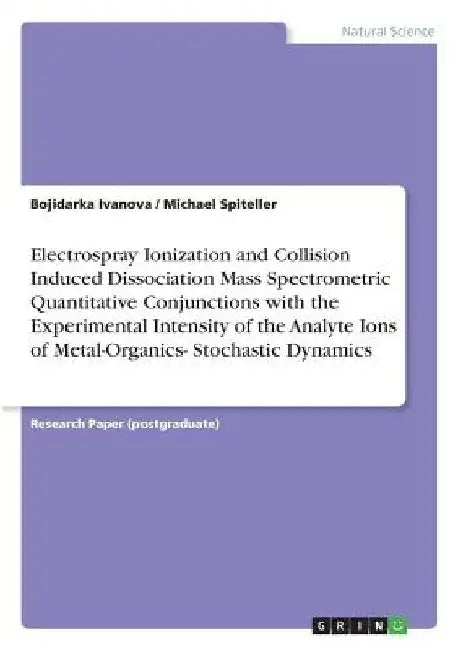 Electrospray Ionization and Collision Induced Dissociation Mass Spectrometric Quantitative Conjunctions with the Experimental Intensity of the Analyte by Bojidarka Ivanova