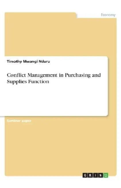Conflict Management in Purchasing and Supplies Function by Timothy Mwangi Nduru