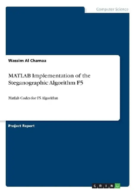 MATLAB Implementation of the Steganographic Algorithm F5: Matlab Codes for F5 Algorithm by Wassim Al Chamaa