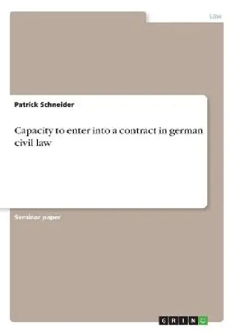 Capacity to enter into a contract in german civil law by Patrick Schneider