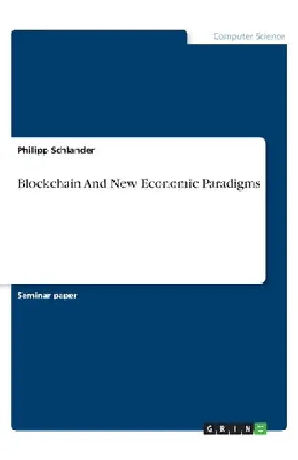 Blockchain And New Economic Paradigms by Philipp Schlander