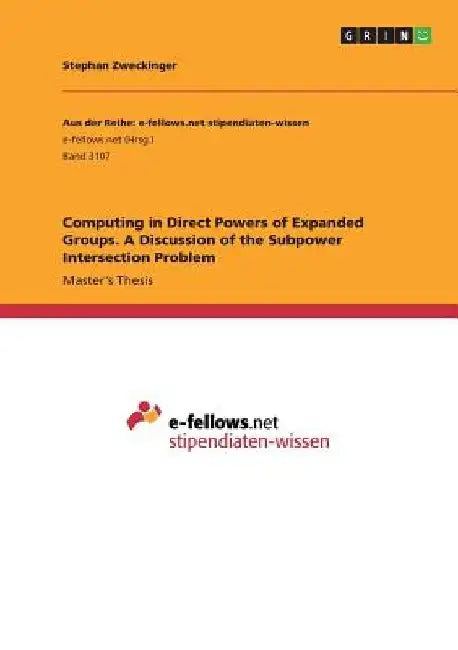 Computing in Direct Powers of Expanded Groups. A Discussion of the Subpower Intersection Problem by Stephan Zweckinger