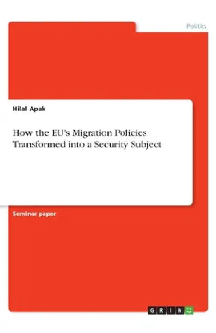 How the EU's Migration Policies Transformed into a Security Subject by Hilal Apak