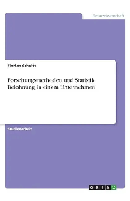 Forschungsmethoden und Statistik. Belohnung in einem Unternehmen by Schulte, Florian