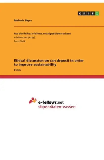 Ethical discussion on can deposit in order to improve sustainability by Melanie Bayo