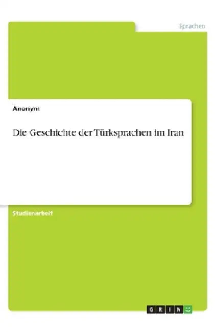 Die Geschichte der Türksprachen im Iran by Anonymous