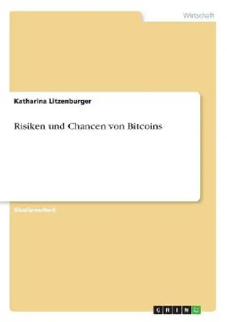 Risiken und Chancen von Bitcoins by Litzenburger, Katharina