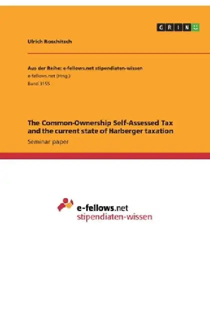 The Common-Ownership Self-Assessed Tax and the current state of Harberger taxation by Ulrich Roschitsch
