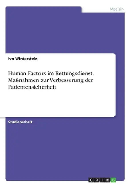 Human Factors im Rettungsdienst. Maßnahmen zur Verbesserung der Patientensicherheit by Winterstein, Ivo