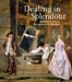 Dealing in Splendour: A History of the European Art Market by Christian Huemer, Stephan Koja