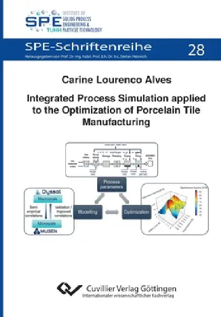 Integrated Process Simulation applied to the Optimization of Porcelain Tile Manufacturing by Carine Lourenco Alves