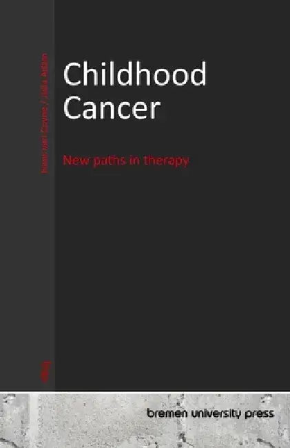 Childhood Cancer: New paths in therapy by Julia Adam