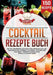 Cocktail Rezepte Buch: Die 150 leckersten Cocktails für jeden Anlass und Geschmack! Gin, Whiskey, Caipirinha, alkoholfrei und mehr - Perfekte Drinks g by Profis, Rezepte