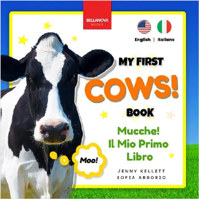 Cows! My First Book Mucche! Il Mio Primo Libro: Fun Facts & Activities about Cows in English & Italian by Kellett, Jenny