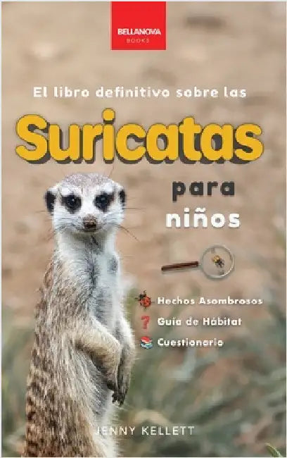 Suricatas El Libro Definitivo para Niños: Más de 100 Hechos sobre Suricatas, Fotos, Cuestionarios ¡y Más! by Kellett, Jenny