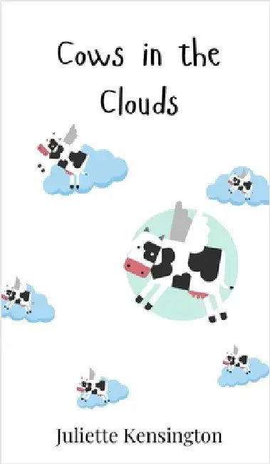 Cows in the Clouds by Kensington, Juliette