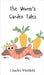 The Worm's Garden Tales by Whitfield, Charles