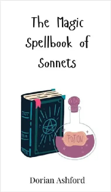 The Magic Spellbook of Sonnets by Ashford, Dorian