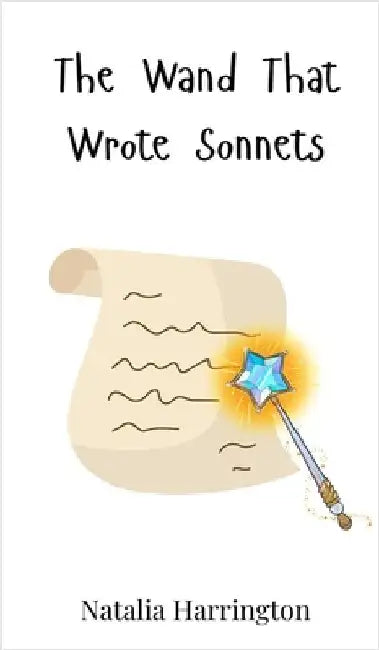 The Wand That Wrote Sonnets by Harrington, Natalia