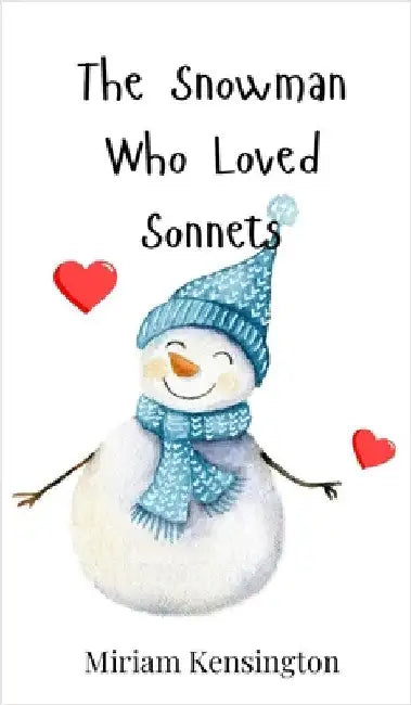 The Snowman Who Loved Sonnets by Kensington, Miriam