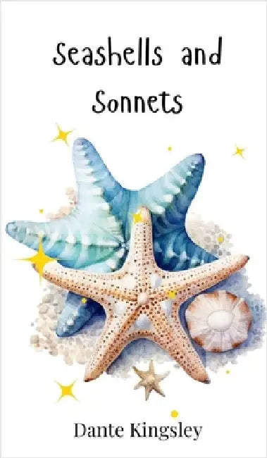 Seashells and Sonnets by Kingsley, Dante