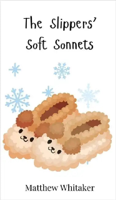 The Slippers' Soft Sonnets by Whitaker, Matthew