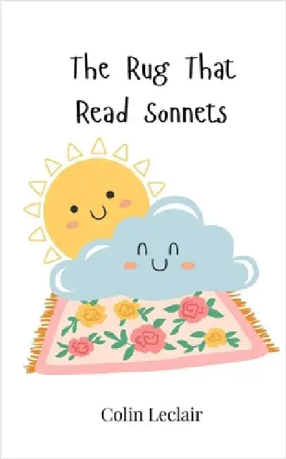 The Rug That Read Sonnets by LeClair, Colin
