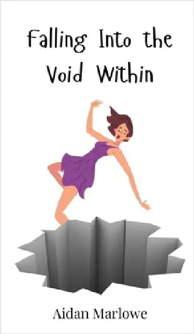 Falling Into the Void Within by Marlowe, Aidan