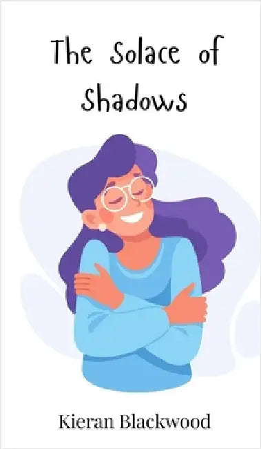 The Solace of Shadows by Blackwood, Kieran