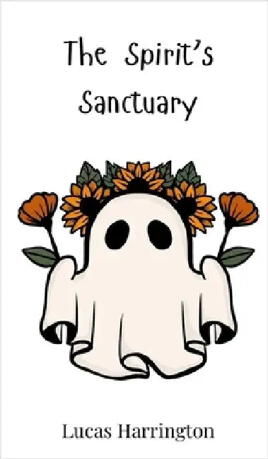 The Spirit's Sanctuary by Harrington, Lucas