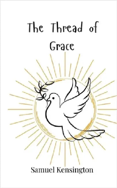 The Thread of Grace by Kensington, Samuel