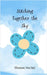 Stitching Together the Sky by Sinclair, Thomas