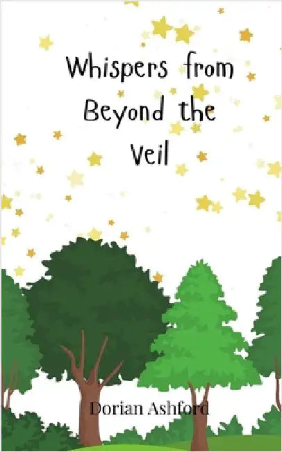 Whispers from Beyond the Veil by Ashford, Dorian
