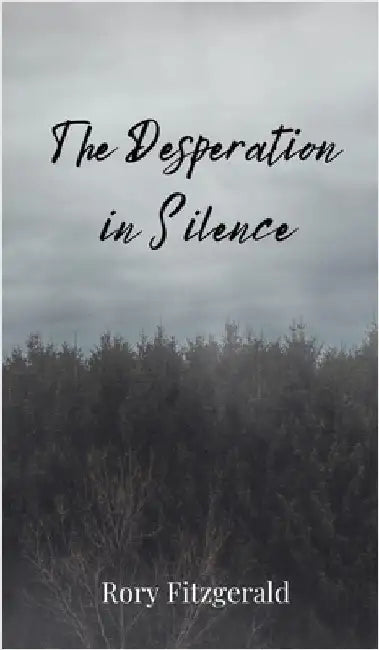 The Desperation in Silence by Fitzgerald, Rory