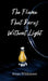 The Flame That Burns Without Light by Dean Whitmore