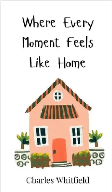 Where Every Moment Feels Like Home by Shaw, Gideon