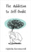 The Addiction to Self-Doubt by Ravenscroft, Ophelia