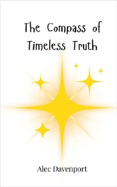 The Compass of Timeless Truth by Davenport, Alec