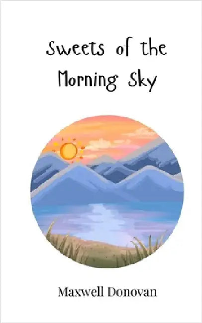 Sweets of the Morning Sky by Donovan, Maxwell