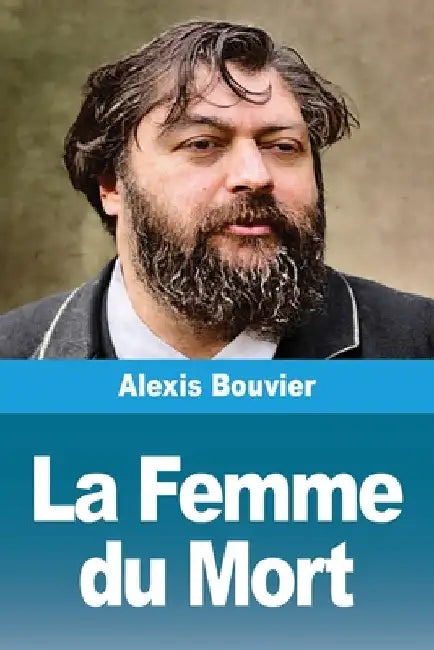 La Femme du Mort by Bouvier, Alexis