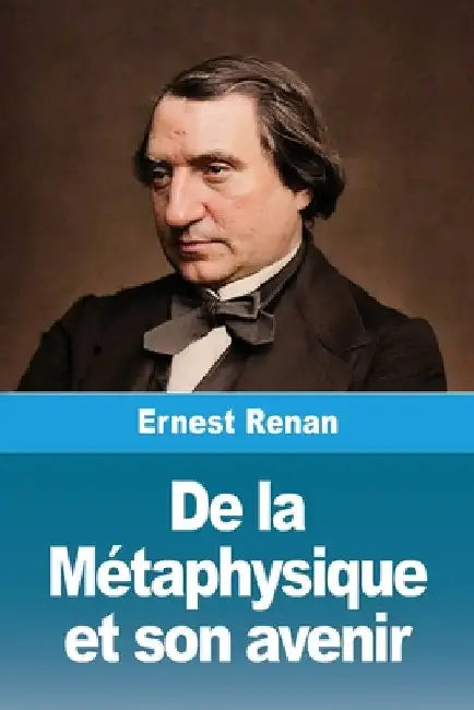 De la Métaphysique et son avenir by Renan, Ernest