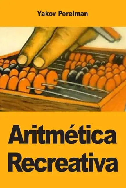 Aritmética Recreativa by Yakov Perelman