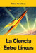 La Ciencia Entre Líneas: Historias científicas entretenidas by Yakov Perelman