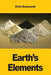 Earth's Elements: The Hidden Stories of Metals, Minerals and Civilization by Eichi Kobayashi