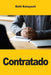 Contratado: Lo que los reclutadores realmente evalúan y cómo usar ese conocimiento para ganar la entrevista by Eichi Kobayashi