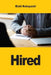 Hired: The Complete Playbook for Mastering the Job Interview by Eichi Kobayashi