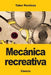 Mecánica recreativa by Yakov Perelman