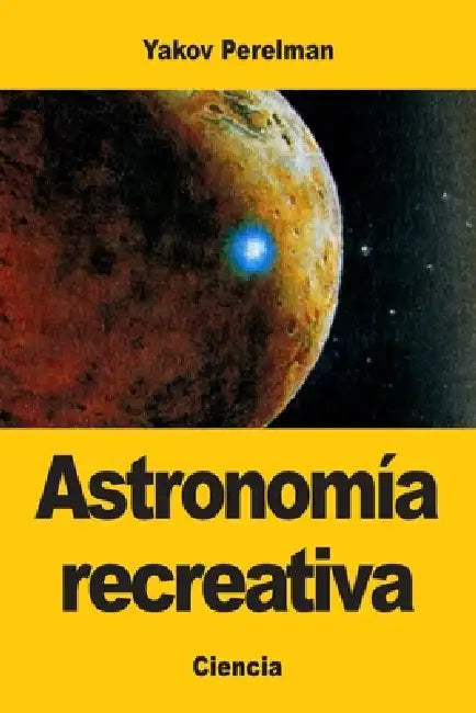 Astronomía recreativa by Yakov Perelman