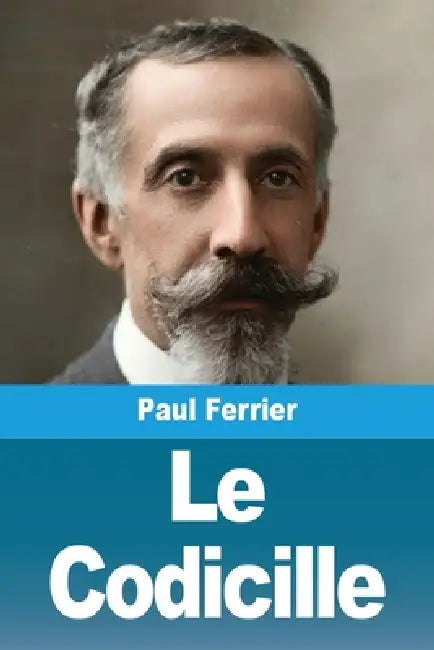 Le Codicille by Paul Ferrier